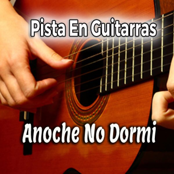 01 anoche no dormi - guitarras